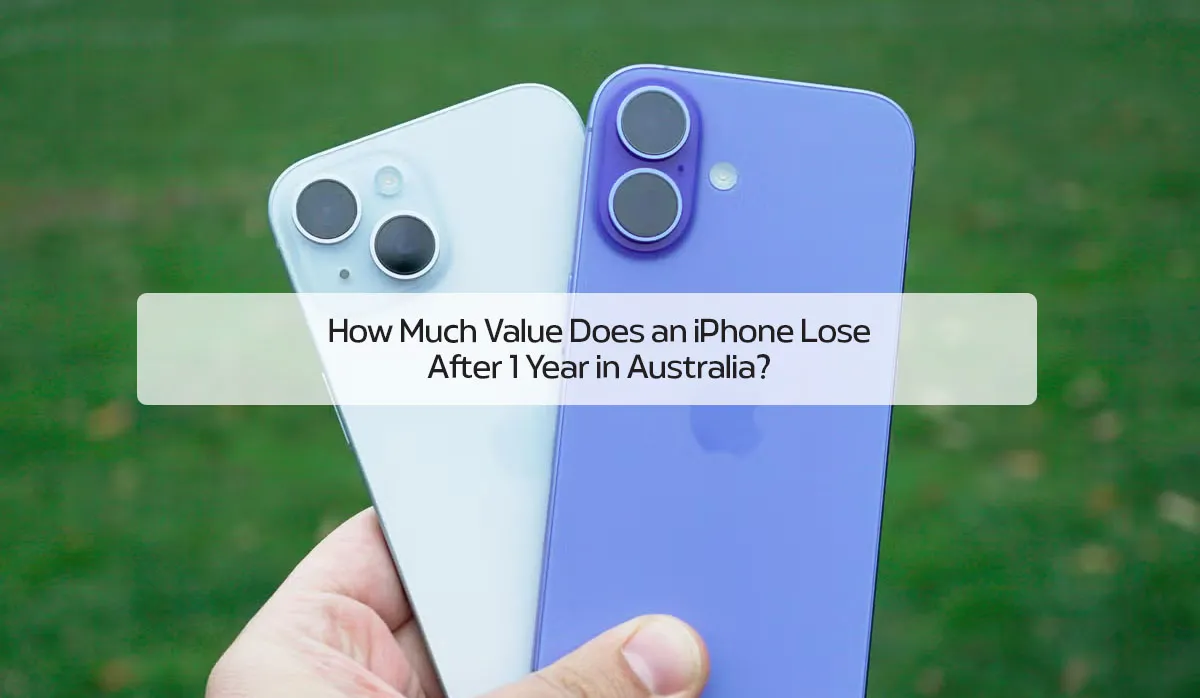 How Much Value Does an iPhone Lose After 1 Year in Australia?